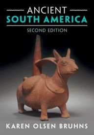 Title: Ancient South America, Author: Karen Olsen Bruhns