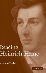 Title: Reading Heinrich Heine, Author: Anthony Phelan