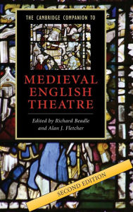 Title: The Cambridge Companion to Medieval English Theatre, Author: Richard Beadle