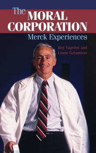 Title: The Moral Corporation: Merck Experiences, Author: P. Roy Vagelos