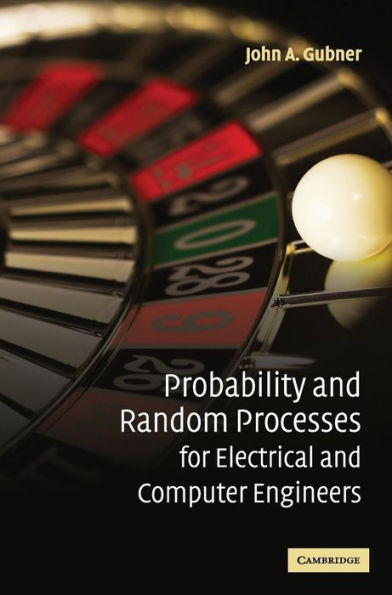 Probability and Random Processes for Electrical and Computer Engineers / Edition 1