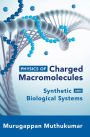Physics of Charged Macromolecules: Synthetic and Biological Systems