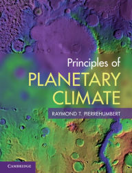 Title: Principles of Planetary Climate, Author: Raymond T. Pierrehumbert