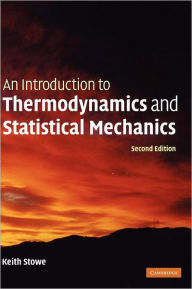 Title: An Introduction to Thermodynamics and Statistical Mechanics / Edition 2, Author: Keith Stowe