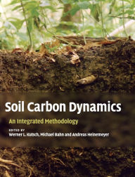 Title: Soil Carbon Dynamics: An Integrated Methodology, Author: Werner L. Kutsch