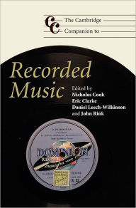 Title: The Cambridge Companion to Recorded Music, Author: Nicholas Cook