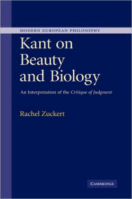 Title: Kant on Beauty and Biology: An Interpretation of the 'Critique of Judgment', Author: Rachel Zuckert