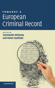 Title: Towards a European Criminal Record, Author: Constantin Stefanou