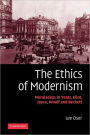 The Ethics of Modernism: Moral Ideas in Yeats, Eliot, Joyce, Woolf and Beckett