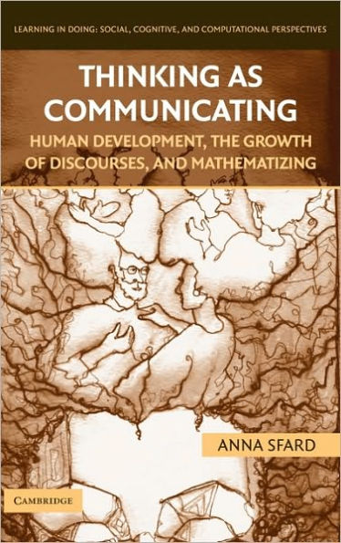 Thinking as Communicating: Human Development, the Growth of Discourses, and Mathematizing