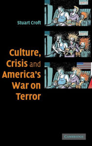 Title: Culture, Crisis and America's War on Terror, Author: Stuart Croft