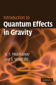 Title: Introduction to Quantum Effects in Gravity, Author: Viatcheslav Mukhanov