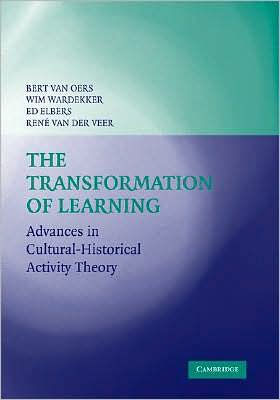 The Transformation of Learning: Advances in Cultural-Historical Activity Theory