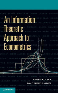 Title: An Information Theoretic Approach to Econometrics, Author: George G. Judge