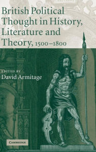 Title: British Political Thought in History, Literature and Theory, 1500-1800, Author: David Armitage