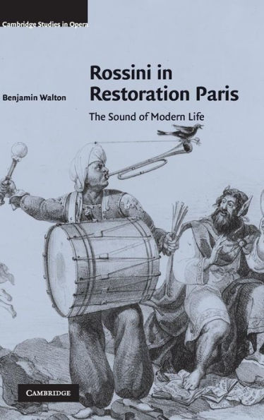 Rossini in Restoration Paris: The Sound of Modern Life