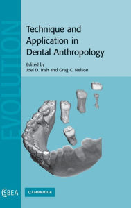 Title: Technique and Application in Dental Anthropology, Author: Joel D. Irish