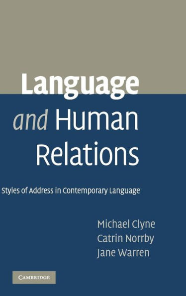 Language and Human Relations: Styles of Address in Contemporary Language