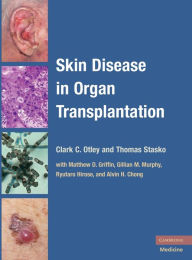 Title: Skin Disease in Organ Transplantation, Author: Clark C. Otley