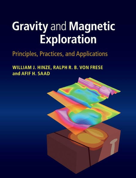 Gravity and Magnetic Exploration: Principles, Practices, Applications