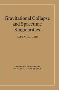 Title: Gravitational Collapse and Spacetime Singularities, Author: Pankaj S. Joshi