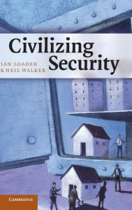 Title: Civilizing Security, Author: Ian Loader