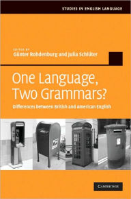 Title: One Language, Two Grammars?: Differences between British and American English, Author: Günter Rohdenburg
