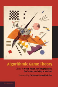 Title: Algorithmic Game Theory / Edition 1, Author: Noam Nisan
