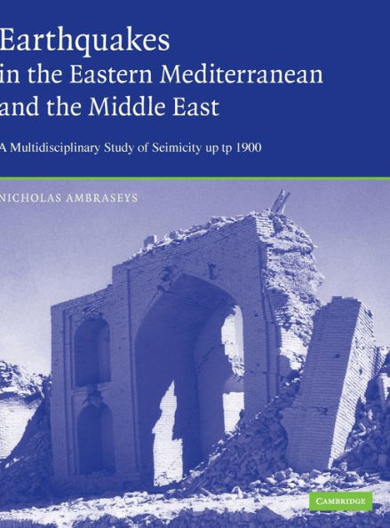 Earthquakes in the Mediterranean and Middle East: A Multidisciplinary Study of Seismicity up to 1900