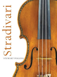 Title: Stradivari, Author: Stewart Pollens