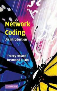 Title: Network Coding: An Introduction, Author: Tracey Ho