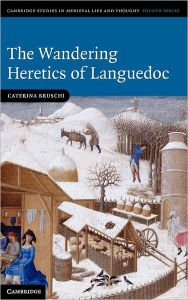 Title: The Wandering Heretics of Languedoc, Author: Caterina Bruschi