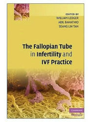 Title: The Fallopian Tube in Infertility and IVF Practice, Author: William L. Ledger