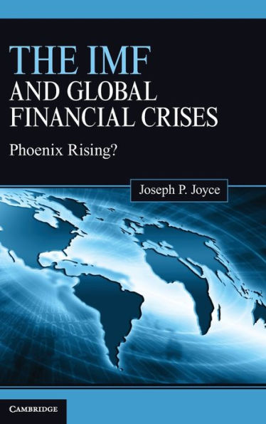 The IMF and Global Financial Crises: Phoenix Rising?