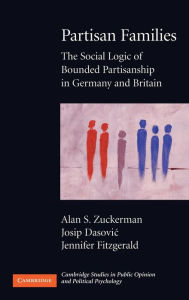 Title: Partisan Families: The Social Logic of Bounded Partisanship in Germany and Britain, Author: Alan S. Zuckerman