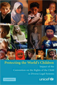 Title: Protecting the World's Children: Impact of the Convention on the Rights of the Child in Diverse Legal Systems, Author: UNICEF