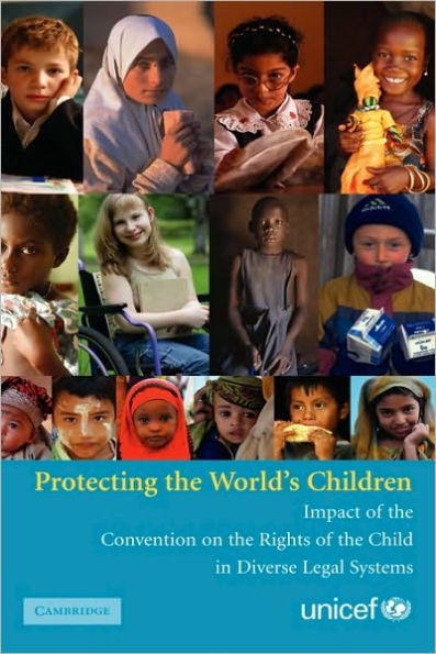 Protecting the World's Children: Impact of the Convention on the Rights of the Child in Diverse Legal Systems