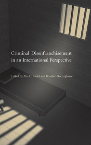 Title: Criminal Disenfranchisement in an International Perspective, Author: Alec C. Ewald
