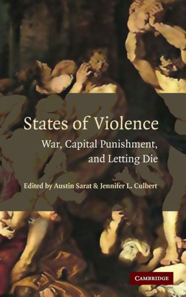 States of Violence: War, Capital Punishment, and Letting Die