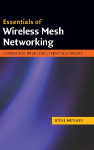 Title: Essentials of Wireless Mesh Networking, Author: Steve Methley