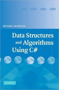Title: Data Structures and Algorithms Using C#, Author: Michael McMillan