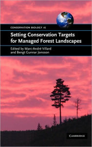 Title: Setting Conservation Targets for Managed Forest Landscapes, Author: Marc-André Villard