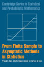 From Finite Sample to Asymptotic Methods in Statistics / Edition 2