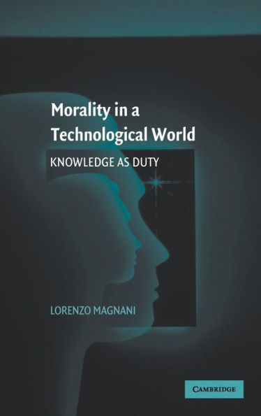 Morality in a Technological World: Knowledge as Duty