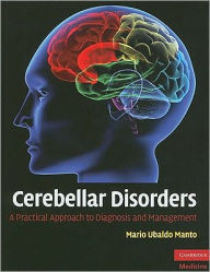 Title: Cerebellar Disorders: A Practical Approach to Diagnosis and Management, Author: Mario Ubaldo Manto