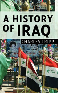 Title: A History of Iraq / Edition 3, Author: Charles Tripp