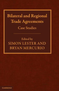 Title: Bilateral and Regional Trade Agreements: Case Studies, Author: Simon Lester