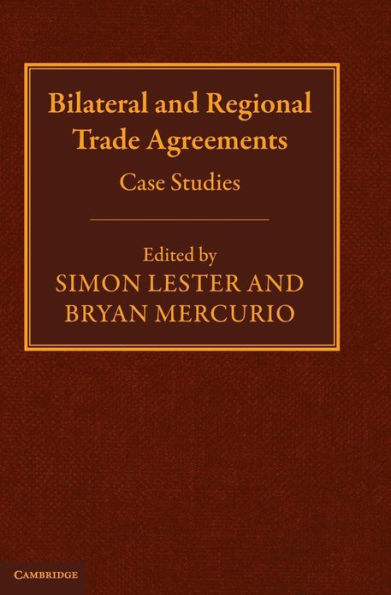 Bilateral and Regional Trade Agreements: Case Studies