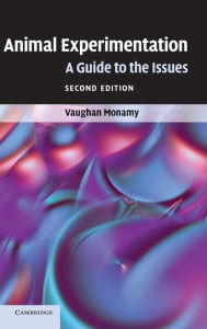 Title: Animal Experimentation: A Guide to the Issues / Edition 2, Author: Vaughan Monamy