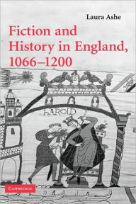 Title: Fiction and History in England, 1066-1200, Author: Laura Ashe